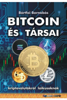 Bitcoin és társai - Kriptovalutákról laikusoknak
