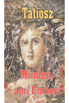 Minden, ami emberi /Tatiosz