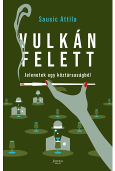 Vulkán felett - Jelenetek egy köztársaságból