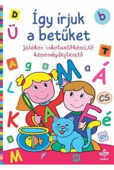 Így írjuk a betűket - Játékos iskolaelőkészítő képességfejlesztő