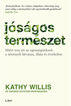 Jóságos természet - Miért tesz jót az egészségünknek a növények látványa, illata és érzékelése