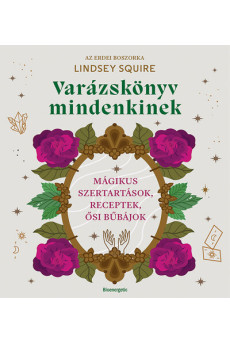 Varázskönyv mindenkinek - Mágikus szertartások, receptek, ősi bűbájok