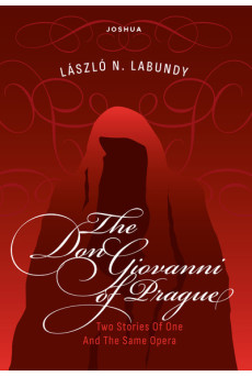 THE DON GIOVANNI OF PRAGUE - Or Two Stories Of One And The Same Opera