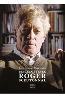Beszélgetések Roger Scrutonnal