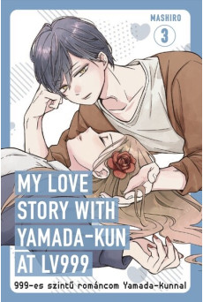 My love story with Yamada-kun at Lv999 - 999-es szintű románcom Yamada-kunnal 3. (képregény)