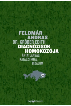 Diagnózisok homokozója - Ártatlanság, katasztrófa, bizalom