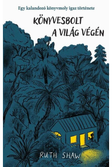 Könyvesbolt a világ végén - Egy kalandozó könyvmoly igaz története