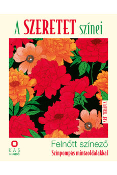 A szeretet színei - Felnőtt színező - Színpompás mintaoldalakkal