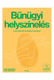 Bűnügyi helyszínelés - A kriminalisztika lenyűgöző tudománya