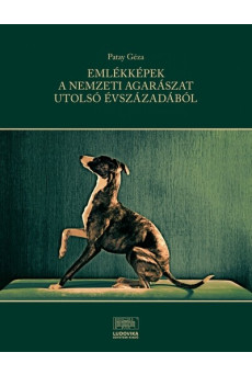 Emlékképek a nemzeti agarászat utolsó évszázadából