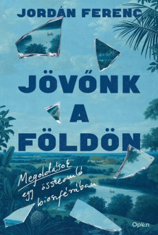 Jövőnk a Földön - Megoldások egy összeomló bioszférában