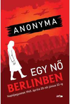 Egy nő Berlinben - Naplójegyzetek 1945. április 20-tól június 22-ig