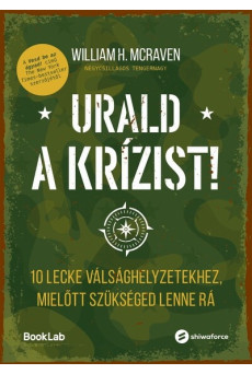 Urald a krízist! - 10 lecke válsághelyzetekhez, mielőtt szükséged lenne rá