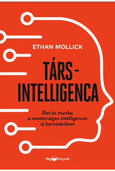 Társintelligencia - Élet és munka a mesterséges intelligencia új korszakában (új kiadás)