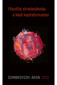 Filozófiai elméletalkotás a késő kapitalizmusban
