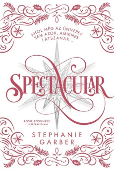 Spectacular - Ünnepi kisregény a CARAVAL világából - Díszkiadás