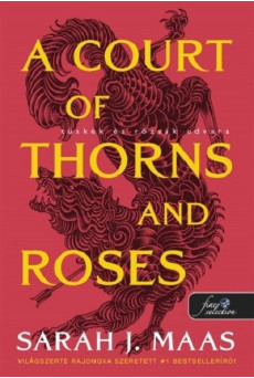 A Court of Thorns and Roses - Tüskék és rózsák udvara - Tüskék és rózsák udvara 1. (új kiadás)
