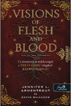 Visions of Flesh and Blood - Hús és vér látomásai