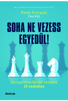 Soha ne vezess egyedül! - Az együttműködő vezetés 10 szabálya