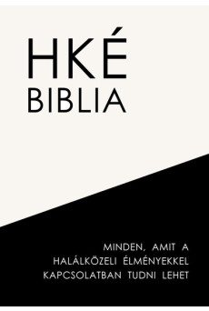 HKÉ Biblia- Minden, amit a halálközeli élményekkel kapcsolatban tudni lehet