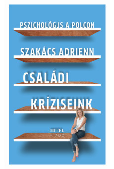Családi kríziseink - Pszichológus a polcon