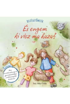 Beszélgetőmesék - És engem ki visz ma haza?