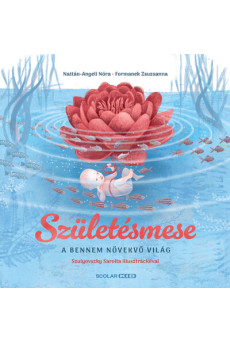 Születésmese - A bennem növekvő világ