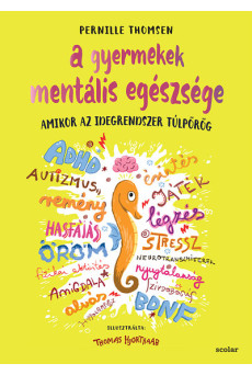 A gyermekek mentális egészsége - Amikor az idegrendszer túlpörög