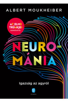 Neurománia - Igazság az agyról
