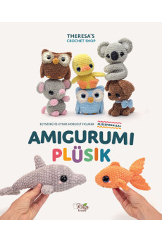 Amigurumi PLÜSIK - Egyszerű és gyors horgolt figurák plüssfonallal
