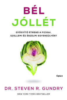 Bél-jóllét - Gyógyító étrend a fizikai, szellemi és érzelmi egyensúlyért