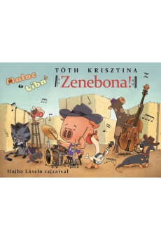 Zenebona! - Malac és Liba 13.