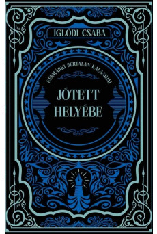 Jótett helyébe - Késmárki Bertalan kalandjai