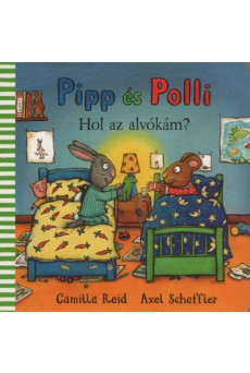 Pipp és Polli - Hol az alvókám? (lapozó)(új kiadás, nagyobb méret)