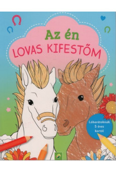 Az én lovas kifestőm - Lóbarátoknak 5 éves kortól