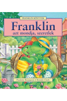 Franklin azt mondja, szeretlek