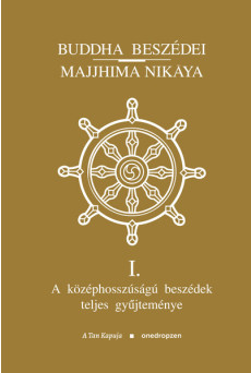 Buddha beszédei - Majjhima Nikája I-III. - A középhosszúságú beszédek teljes gyűjteménye