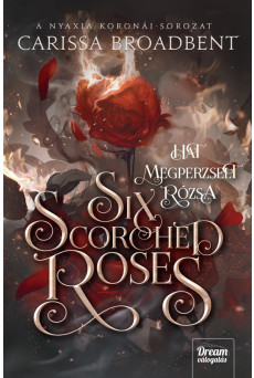 Six Scorched Roses – Hat megperzselt rózsa (e-könyv)