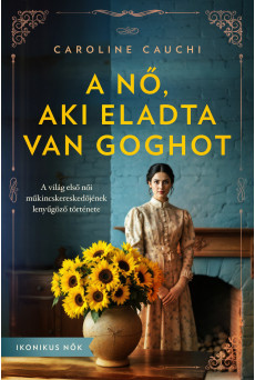 A nő, aki eladta Van Goghot (e-könyv)