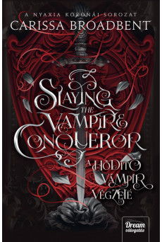Slaying the Vampire Conqueror – A hódító vámpír végzete (e-könyv)