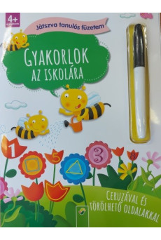 Gyakorlok az iskolára - Játszva tanulós füzetem - Ceruzával és törölhető oldalakkal