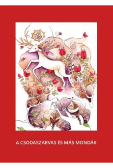 A csodaszarvas és más mondák