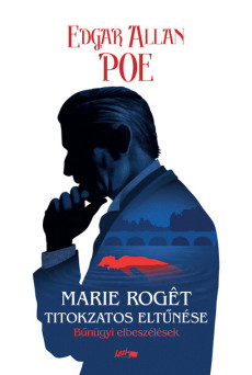 Marie Rogét titokzatos eltűnése - Bűnügyi elbeszélések