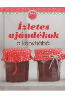 Ízletes ajándékok a konyhából - Édes kis könyvek (kemény)