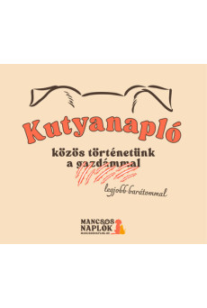 Kutyanapló - közös történetünk a legjobb barátommal