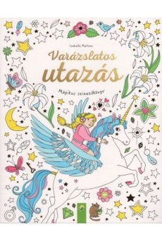 Varázslatos utazás - Mágikus színezőkönyv