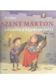 AMIKOR SZENT MÁRTON ODAADTA A KÖPENYE FELÉT