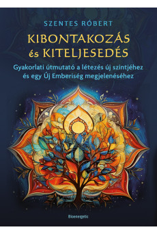 Kibontakozás és kiteljesedés (e-könyv)