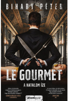 Le Gourmet - A hatalom íze