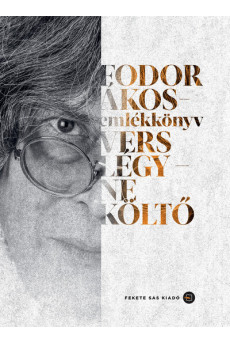 Fodor Ákos - emlékkönyv. Vers légy - ne költő
